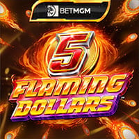 BetMGM 5 Flaming Dollars in New Games