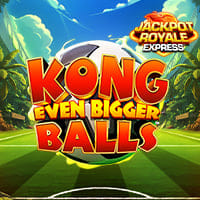 Kong Even Bigger Balls Jackpot Royale Express in New Games